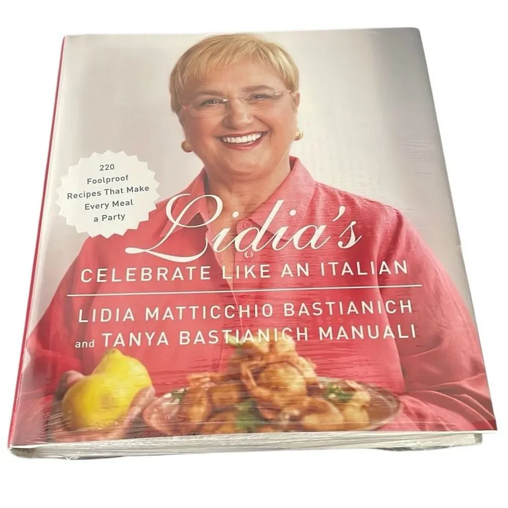 Lidias Celebrate Like an Italian Cookbook 220 Foolproof Recipes‎ Hardcover New